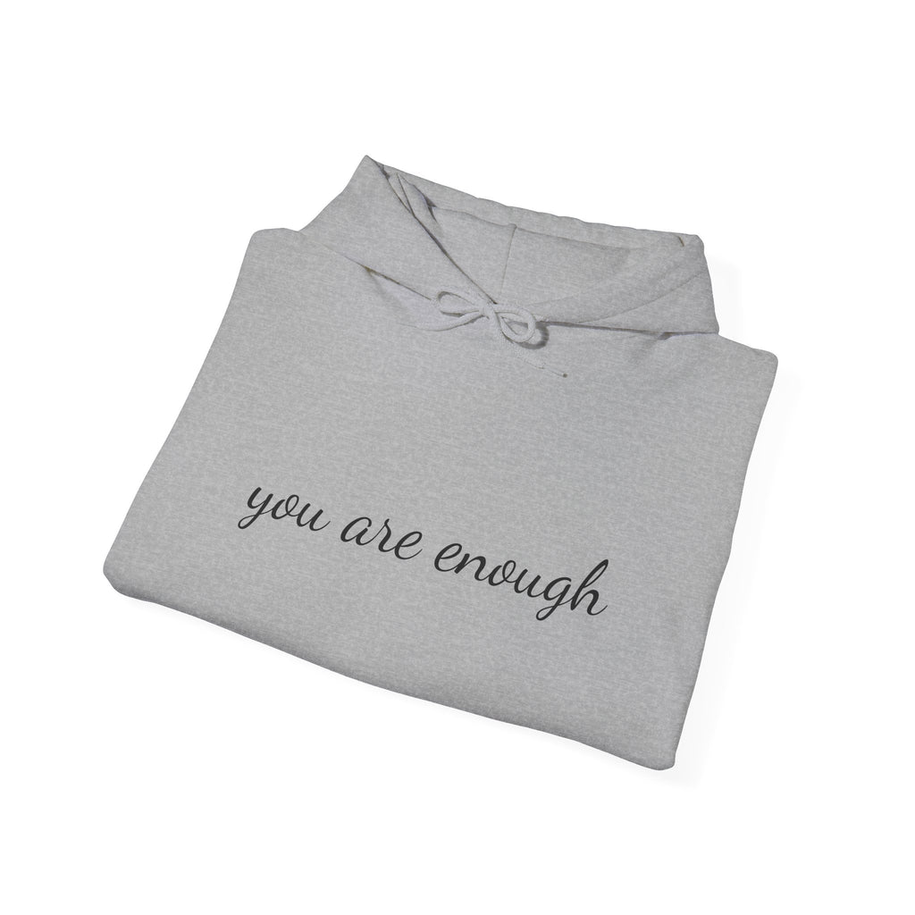 You Are Enough Hoodie — Inspirational Message Comfort Pullover