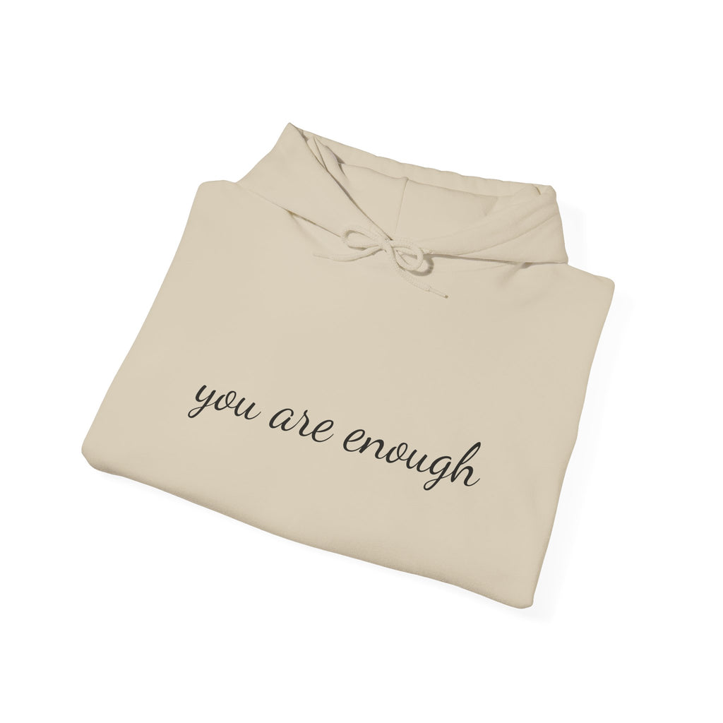 You Are Enough Hoodie — Inspirational Message Comfort Pullover