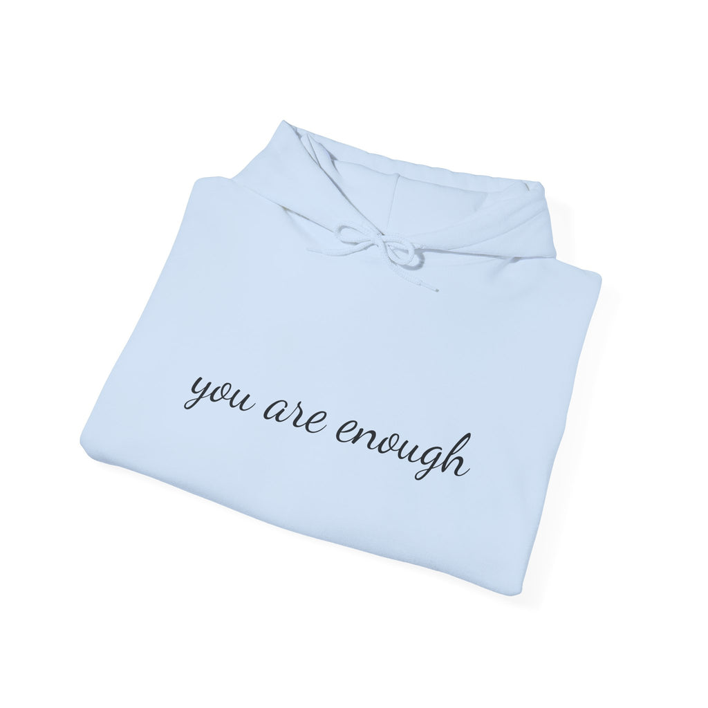 You Are Enough Hoodie — Inspirational Message Comfort Pullover